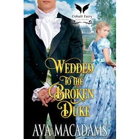 Wedded to the Broken Duke by Ava MacAdams ePub