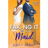 Faking It as the Maid by Emily James ePub