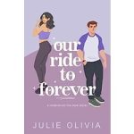 Our Ride To Forever by Julie Olivia ePub