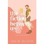 The Fiction Between Us by Julie Olivia ePub