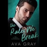 The Rules We Break by Ava Gray ePub