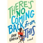 There's No Coming Back from This by Ann Garvin ePub