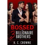 Bossed by Three Billionaire Brothers by K.C. Crowne ePub