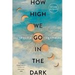 How High We Go in the Dark by Sequoia Nagamatsu ePub