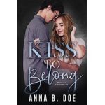 Kiss To Belong by Anna B. Doe ePub