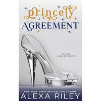Princely Agreement by Alexa Riley