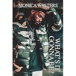 What's It Gonna Be? by Monica Walters ePub Download