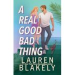A Real Good Bad Thing by Lauren Blakely ePub