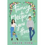 Fancy Meeting You Here by Julie Tieu ePub