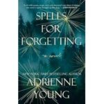 Spells for Forgetting by Adrienne Young ePub