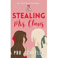 Stealing Mrs. Claus by Pru Schuyler ePub