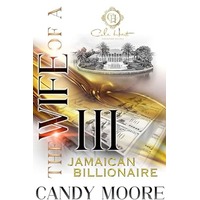 The Wife Of A Jamaican Billionaire 3 by Candy Moore ePub