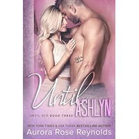Until Ashlyn by Aurora Rose Reynolds ePub