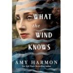 What the Wind Knows by Amy Harmon ePub