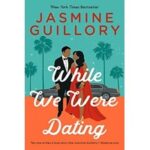 While We Were Dating by Jasmine Guillory ePub