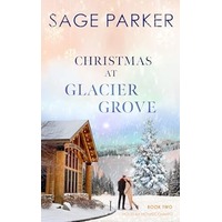 Christmas at Glacier Grove by Sage Parker ePub