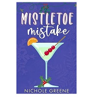 Mistletoe Mistake by Nichole Greene
