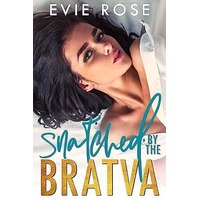 Snatched by the Bratva by Evie Rose ePub