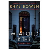What Child Is This by Rhys Bowen