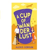 A Cup of Wanderlust by Alexis Gorgun ePub