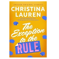 The Exception to the Rule by Christina Lauren