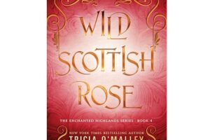 Wild Scottish Rose by Tricia O'Malley