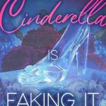 Cinderella Is Faking It by Dilan Dyer ePub
