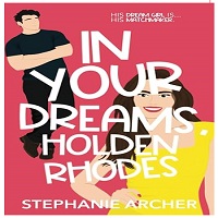 In Your Dreams, Holden Rhodes by Stephanie Archer ePub