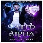 Fated to the Alpha by Jessica Hall ePub