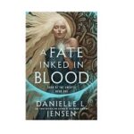 A Fate Inked in Blood by Danielle L. Jensen