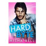 Hard Byte by Misha Bell