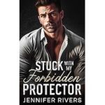 Stuck With My Forbidden Protector by Jennifer Rivers ePub