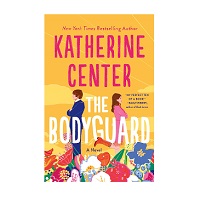 The Bodyguard by Katherine Center