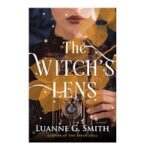The Witch's Lens by Luanne G. Smith