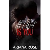 All I Want is You by Ariana Rose ePub
