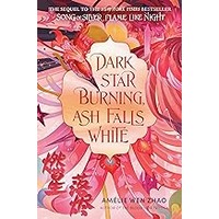 Dark Star Burning, Ash Falls White by Amelie Wen Zhao ePub