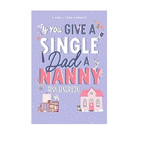 If You Give a Single Dad a Nanny by Ann Einerson
