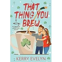 That Thing You Brew by Kerry Evelyn ePub