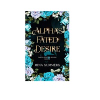 Alpha's Fated Desire by Mina Summers