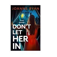 Don't Let Her In by Joanne Ryan