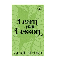 Learn Your Lesson by Kandi Steiner