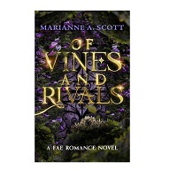 Of Vines and Rivals by Marianne A. Scott