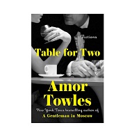 Table for Two Fictions by Amor Towles