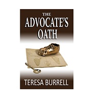 The Advocate's Oath by Teresa Burrell