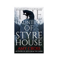 The Haunting of Styre House by Amy Cross
