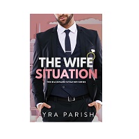 The Wife Situation by Lyra Parish