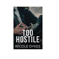 Too Hostile by Nicole Dykes