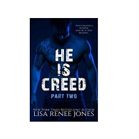 He is… Creed Part Two by Lisa Renee Jones