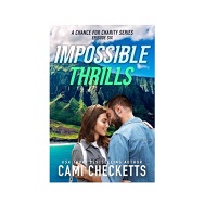 Impossible Thrills by Cami Checketts