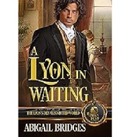 A Lyon in Waiting by Abigail Bridges
